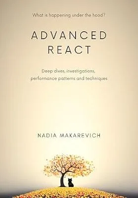 خرید و دانلود نسخه کامل کتاب زبان اصلی Advanced React: Deep dives, investigations, performance patterns and techniques PDF | دانلود کتاب خارجی