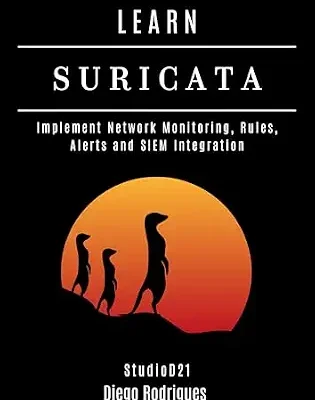 خرید و دانلود نسخه کامل کتاب زبان اصلی LEARN SURICATA: Implement Network Monitoring, Rules, Alerts and SIEM Integration (KALI LINUX & Frameworks USA Book 30) PDF | دانلود کتاب خارجی