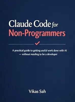 خرید و دانلود نسخه کامل کتاب زبان اصلی Claude Code for Non-Programmers: A practical guide to getting useful work done with AI — without needing to be a developer PDF | دانلود کتاب خارجی