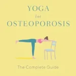 خرید و دانلود نسخه کامل کتاب زبان اصلی Yoga for Osteoporosis: The Complete Guide | دانلود کتاب خارجی