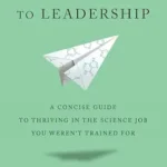 خرید و دانلود نسخه کامل کتاب زبان اصلی Labwork to Leadership: A Concise Guide to Thriving in the Science Job You Weren’t Trained For PDF | دانلود کتاب خارجی