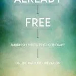 خرید و دانلود نسخه کامل کتاب زبان اصلی Already Free: Buddhism Meets Psychotherapy on the Path of Liberation PDF | دانلود کتاب خارجی