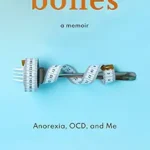 خرید و دانلود نسخه کامل کتاب زبان اصلی Bones: Anorexia, OCD, and Me PDF | دانلود کتاب خارجی