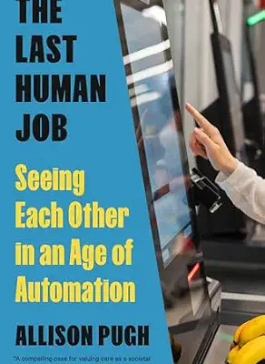 خرید و دانلود نسخه کامل کتاب زبان اصلی The Last Human Job: Seeing Each Other in an Age of Automation PDF | دانلود کتاب خارجی