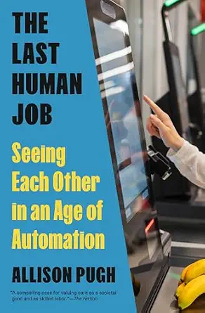 خرید و دانلود نسخه کامل کتاب زبان اصلی The Last Human Job: Seeing Each Other in an Age of Automation PDF | دانلود کتاب خارجی_6ab30dd9bff9f.webp خرید و دانلود نسخه کامل کتاب زبان اصلی The Last Human Job: Seeing Each Other in an Age of Automation PDF | دانلود کتاب خارجی