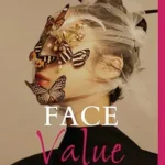 خرید و دانلود نسخه کامل کتاب زبان اصلی Face Value: Save Your Money and Your Skin: Transform Your Skin At Any Age With Proven Natural DIY Skincare Solutions (De-Stress & Age Less Series Book 3) PDF | دانلود کتاب خارجی