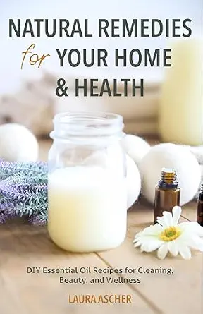 خرید و دانلود نسخه کامل کتاب زبان اصلی Natural Remedies for Your Home & Health: DIY Essential Oil Recipes for Cleaning, Beauty, and Wellness PDF | دانلود کتاب خارجی_6aaa4c92ce27d.webp خرید و دانلود نسخه کامل کتاب زبان اصلی Natural Remedies for Your Home & Health: DIY Essential Oil Recipes for Cleaning, Beauty, and Wellness PDF | دانلود کتاب خارجی