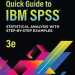 خرید و دانلود نسخه کامل کتاب زبان اصلی Quick Guide to IBM® SPSS®: Statistical Analysis With Step-by-Step Examples PDF | دانلود کتاب خارجی