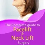 خرید و دانلود نسخه کامل کتاب زبان اصلی The Complete Guide to Facelift & Neck Lift Surgery (The patient’s essential guide to facial cosmetic & plastic surgery) Kindle Edition PDF | دانلود کتاب خارجی