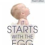 خرید و دانلود نسخه کامل کتاب زبان اصلی It Starts with the Egg: How the Science of Egg Quality Can Help You Get Pregnant Naturally, Prevent Miscarriage, and Improve Your Odds in IVF PDF | دانلود کتاب خارجی