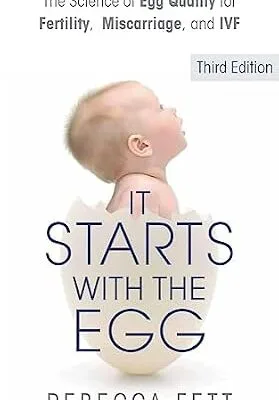 خرید و دانلود نسخه کامل کتاب زبان اصلی It Starts with the Egg: How the Science of Egg Quality Can Help You Get Pregnant Naturally, Prevent Miscarriage, and Improve Your Odds in IVF PDF | دانلود کتاب خارجی