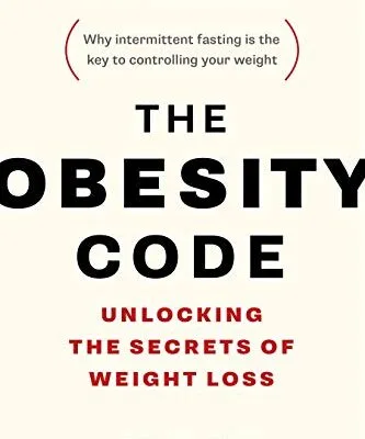 خرید و دانلود نسخه کامل کتاب زبان اصلی The Obesity Code: Unlocking the Secrets of Weight Loss (Why Intermittent Fasting Is the Key to Controlling Your Weight) Kindle Edition | دانلود کتاب خارجی