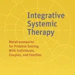 خرید و دانلود نسخه کامل کتاب زبان اصلی Integrative Systemic Therapy: Metaframeworks for Problem Solving With Individuals, Couples, and Families 1st Edition PDF | دانلود کتاب خارجی