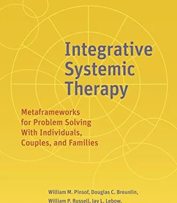 خرید و دانلود نسخه کامل کتاب زبان اصلی Integrative Systemic Therapy: Metaframeworks for Problem Solving With Individuals, Couples, and Families 1st Edition PDF | دانلود کتاب خارجی