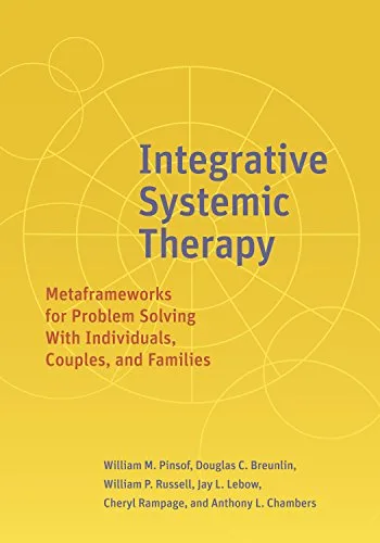 خرید و دانلود نسخه کامل کتاب زبان اصلی Integrative Systemic Therapy: Metaframeworks for Problem Solving With Individuals, Couples, and Families 1st Edition PDF | دانلود کتاب خارجی_6ab1df19899a4.jpeg خرید و دانلود نسخه کامل کتاب زبان اصلی Integrative Systemic Therapy: Metaframeworks for Problem Solving With Individuals, Couples, and Families 1st Edition PDF | دانلود کتاب خارجی