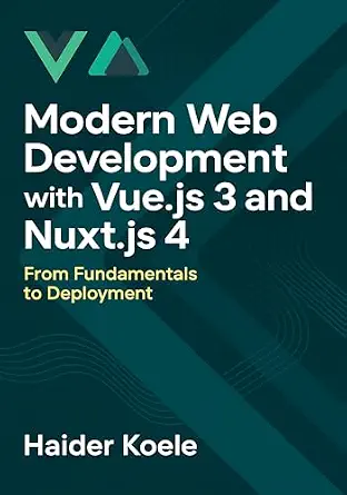 خرید و دانلود نسخه کامل کتاب زبان اصلی Modern Web Development with Vue.js 3 and Nuxt.js 4: From Fundamentals to Deployment PDF | دانلود کتاب خارجی_6a9e6c2f8f2df.webp خرید و دانلود نسخه کامل کتاب زبان اصلی Modern Web Development with Vue.js 3 and Nuxt.js 4: From Fundamentals to Deployment PDF | دانلود کتاب خارجی