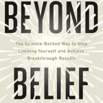 خرید و دانلود نسخه کامل کتاب زبان اصلی Beyond Belief: The Science-Backed Way to Stop Limiting Yourself and Achieve Breakthrough Results PDF | دانلود کتاب خارجی