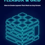 خرید و دانلود نسخه کامل کتاب زبان اصلی Master Flexbox & Grid (Third Edition): How to create layouts that work on every screen PDF | دانلود کتاب خارجی