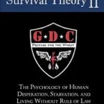 خرید و دانلود نسخه کامل کتاب زبان اصلی Survival Theory II: The Psychology of Human Desperation, Starvation, and Living Without Rule of Law (EMP) | دانلود کتاب خارجی