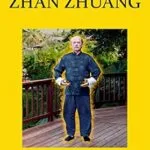 خرید و دانلود نسخه کامل کتاب زبان اصلی Deeper Inside Zhan Zhuang PDF | دانلود کتاب خارجی