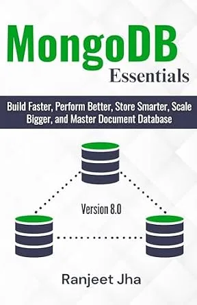خرید و دانلود نسخه کامل کتاب زبان اصلی MongoDB Essentials: Build Faster, Perform Better, Store Smarter, Scale Bigger, and Master Document Database PDF | دانلود کتاب خارجی_6a9f4ae7df64b.jpeg خرید و دانلود نسخه کامل کتاب زبان اصلی MongoDB Essentials: Build Faster, Perform Better, Store Smarter, Scale Bigger, and Master Document Database PDF | دانلود کتاب خارجی