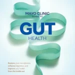 خرید و دانلود نسخه کامل کتاب زبان اصلی Mayo Clinic Guide to Gut Health: Restore your microbiome, enhance digestion, and improve your health from the inside out | دانلود کتاب خارجی