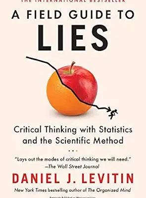 خرید و دانلود نسخه کامل کتاب زبان اصلی A Field Guide to Lies: Critical Thinking with Statistics and the Scientific Method PDF | دانلود کتاب خارجی