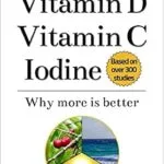 خرید و دانلود نسخه کامل کتاب زبان اصلی Vitamin D Vitamin C Iodine: Why more is better PDF | دانلود کتاب خارجی