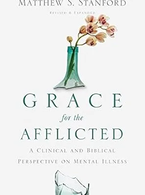 خرید و دانلود نسخه کامل کتاب زبان اصلی Grace for the Afflicted: A Clinical and Biblical Perspective on Mental Illness PDF | دانلود کتاب خارجی