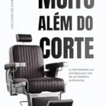 خرید و دانلود نسخه کامل کتاب زبان اصلی Muito Além do Corte: A mentalidade e os princípios por trás de um barbeiro profissional (Portuguese Edition) PDF | دانلود کتاب خارجی