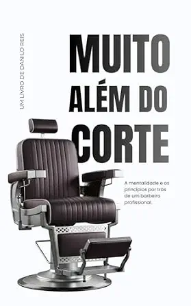 خرید و دانلود نسخه کامل کتاب زبان اصلی Muito Além do Corte: A mentalidade e os princípios por trás de um barbeiro profissional (Portuguese Edition) PDF | دانلود کتاب خارجی_6aaf2b22bbdac.webp خرید و دانلود نسخه کامل کتاب زبان اصلی Muito Além do Corte: A mentalidade e os princípios por trás de um barbeiro profissional (Portuguese Edition) PDF | دانلود کتاب خارجی