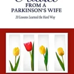 خرید و دانلود نسخه کامل کتاب زبان اصلی Advice From a Parkinson’s Wife: 20 Lessons Learned the Hard Way (Parkinson’s Disease Book 1) | دانلود کتاب خارجی