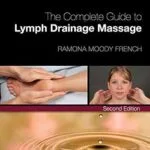 خرید و دانلود نسخه کامل کتاب زبان اصلی The Complete Guide to Lymph Drainage Massage PDF | دانلود کتاب خارجی