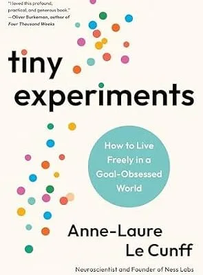 خرید و دانلود نسخه کامل کتاب زبان اصلی Tiny Experiments: How to Live Freely in a Goal-Obsessed World PDF | دانلود کتاب خارجی