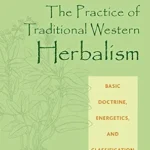 خرید و دانلود نسخه کامل کتاب زبان اصلی The Practice of Traditional Western Herbalism: Basic Doctrine, Energetics, and Classification PDF | دانلود کتاب خارجی