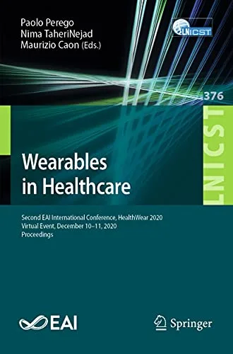 خرید و دانلود نسخه کامل کتاب زبان اصلی Wearables in Healthcare: Second EAI International Conference, HealthWear 2020, Virtual Event, December 10-11, 2020, Proceedings (Lecture Notes of the Institute … Telecommunications Engineering Book 376) 1st ed. 2021 Edition PDF | دانلود کتاب خارجی_6aa2fbb7e6846.jpeg خرید و دانلود نسخه کامل کتاب زبان اصلی Wearables in Healthcare: Second EAI International Conference, HealthWear 2020, Virtual Event, December 10-11, 2020, Proceedings (Lecture Notes of the Institute … Telecommunications Engineering Book 376) 1st ed. 2021 Edition PDF | دانلود کتاب خارجی