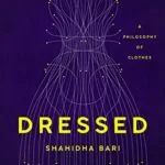 خرید و دانلود نسخه کامل کتاب زبان اصلی Dressed: A Philosophy of Clothes Kindle Edition PDF | دانلود کتاب خارجی