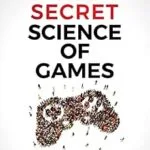 خرید و دانلود نسخه کامل کتاب زبان اصلی The Secret Science of Games PDF | دانلود کتاب خارجی