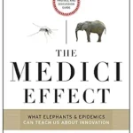خرید و دانلود نسخه کامل کتاب زبان اصلی The Medici Effect, With a New Preface and Discussion Guide: What Elephants and Epidemics Can Teach Us About Innovation PDF | دانلود کتاب خارجی
