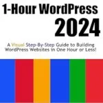 خرید و دانلود نسخه کامل کتاب زبان اصلی 1-Hour WordPress 2024: A visual step-by-step guide to building WordPress websites in one hour or less! (Webmaster Series) PDF | دانلود کتاب خارجی