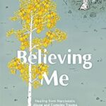خرید و دانلود نسخه کامل کتاب زبان اصلی Believing Me: Healing from Narcissistic Abuse and Complex Trauma PDF | دانلود کتاب خارجی
