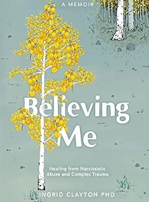 خرید و دانلود نسخه کامل کتاب زبان اصلی Believing Me: Healing from Narcissistic Abuse and Complex Trauma PDF | دانلود کتاب خارجی