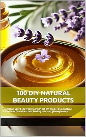 خرید و دانلود نسخه کامل کتاب زبان اصلی 100 DIY Natural Beauty Products: Transform your beauty routine with 100 DIY recipes using natural ingredients for radiant skin, healthy hair, and glowing beauty! PDF | دانلود کتاب خارجی_6aae4c92c5766.jpeg خرید و دانلود نسخه کامل کتاب زبان اصلی 100 DIY Natural Beauty Products: Transform your beauty routine with 100 DIY recipes using natural ingredients for radiant skin, healthy hair, and glowing beauty! PDF | دانلود کتاب خارجی