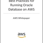 خرید و دانلود نسخه کامل کتاب زبان اصلی Best Practices for Running Oracle Database on Amazon Web Services (AWS Whitepaper) PDF | دانلود کتاب خارجی