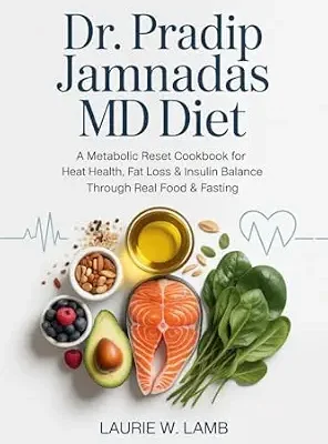 خرید و دانلود نسخه کامل کتاب زبان اصلی Dr. Pradip Jamnadas MD Diet: A metabolic reset cookbook for heart health, fat loss & insulin balance through real food & fasting. | دانلود کتاب خارجی