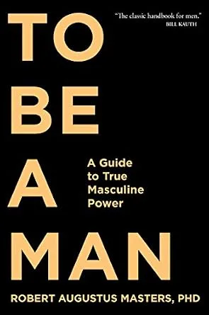 خرید و دانلود نسخه کامل کتاب زبان اصلی To Be a Man: A Guide to True Masculine Power PDF | دانلود کتاب خارجی_6ab2e7b96b4d4.jpeg خرید و دانلود نسخه کامل کتاب زبان اصلی To Be a Man: A Guide to True Masculine Power PDF | دانلود کتاب خارجی