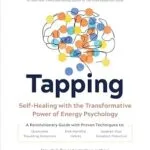خرید و دانلود نسخه کامل کتاب زبان اصلی Tapping: Self-Healing with the Transformative Power of Energy Psychology PDF | دانلود کتاب خارجی
