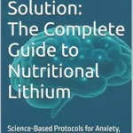 خرید و دانلود نسخه کامل کتاب زبان اصلی The Lithium Solution: The Complete Guide to Nutritional Lithium PDF | دانلود کتاب خارجی