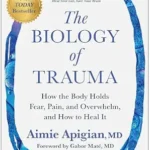 خرید و دانلود نسخه کامل کتاب زبان اصلی The Biology of Trauma: How the Body Holds Fear, Pain, and Overwhelm, and How to Heal It PDF | دانلود کتاب خارجی