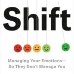 خرید و دانلود نسخه کامل کتاب زبان اصلی Shift: Managing Your Emotions–So They Don’t Manage You PDF | دانلود کتاب خارجی